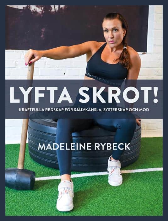 Lyfta Skrot! -kraftfulla redskap för självkänsla, systerskap och mod
